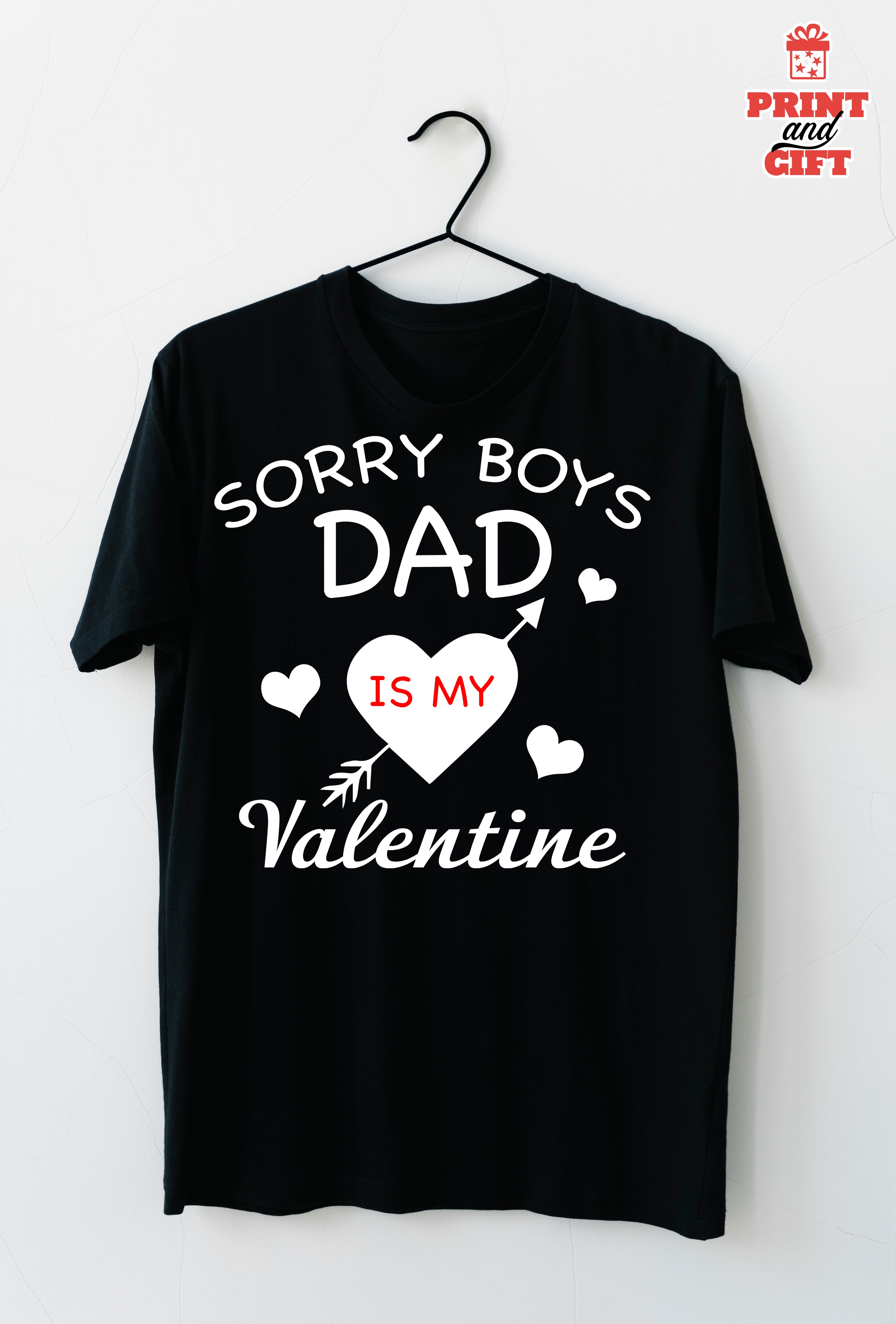 T-shirt Dad is my Valentine