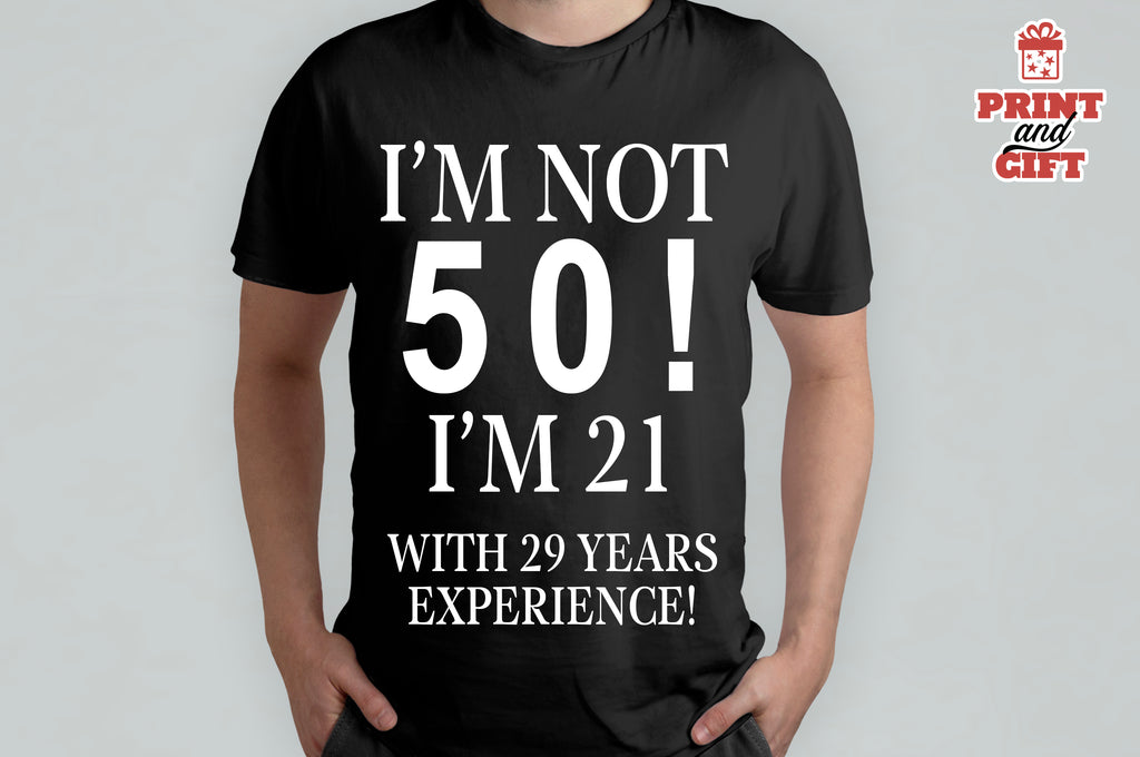 T-shirt i am not 50